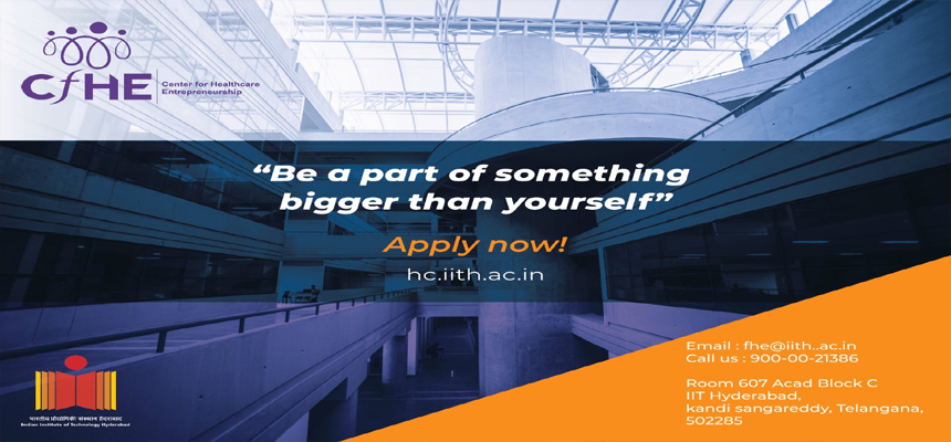 IIT Hyderabad Center for Healthcare Entrepreneurship (CfHE) calls for applications for Fellowship Program